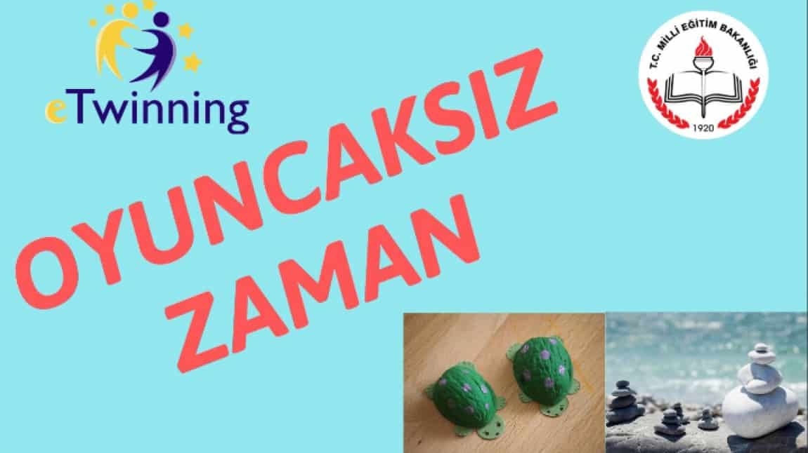 Oyuncaksız Zaman Projemiz